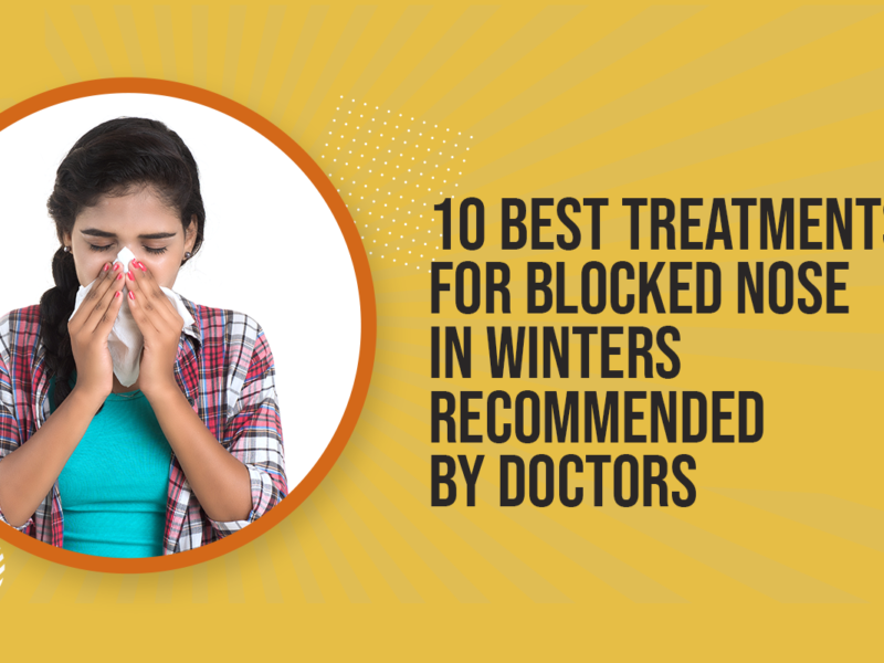 10 Best Treatments for Blocked Nose in Winters Recommended by Doctors