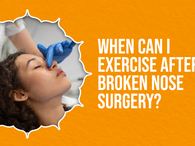 When Can I Exercise After Broken Nose Surgery?
