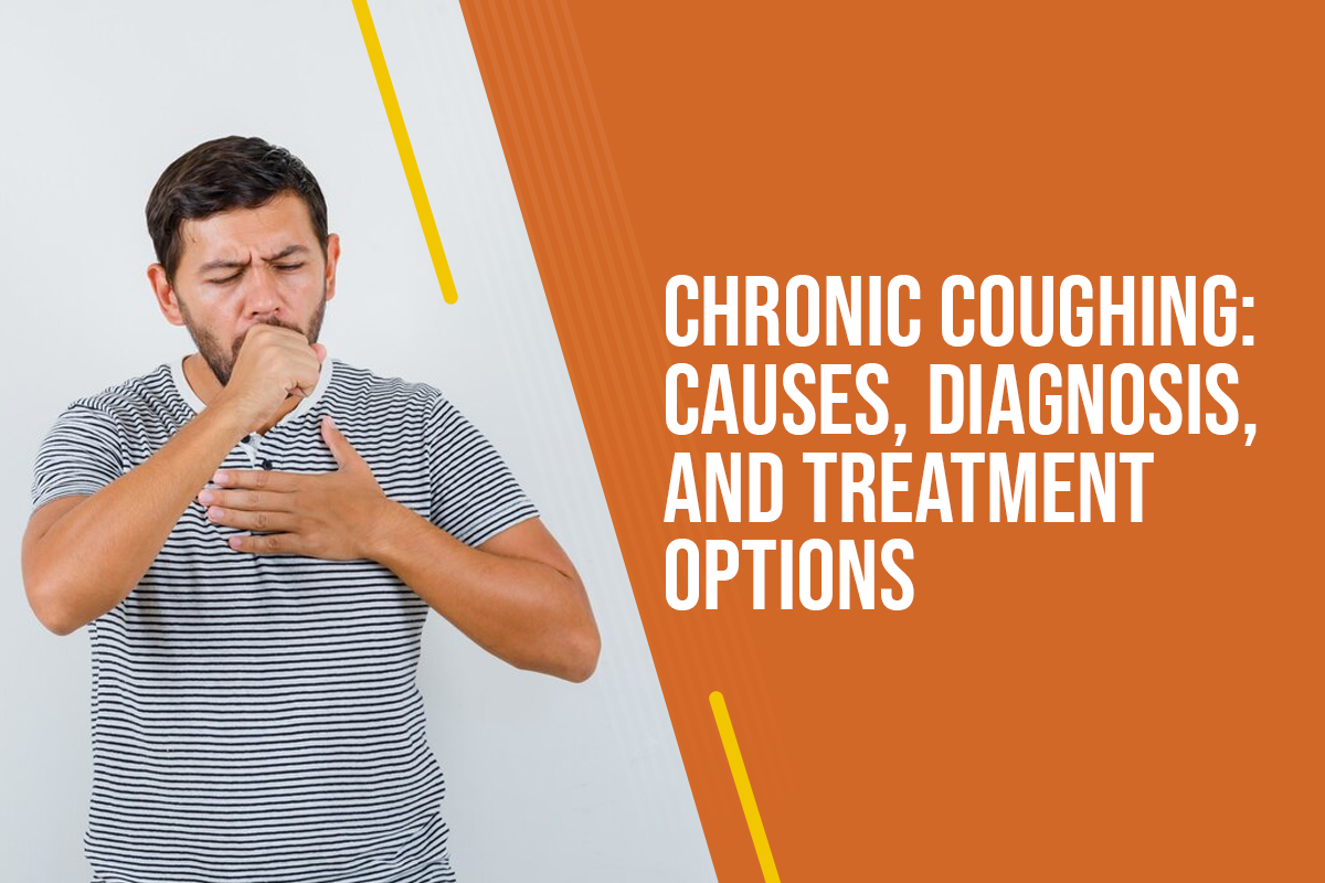 Chronic Coughing: Causes, Diagnosis, and Treatment Options