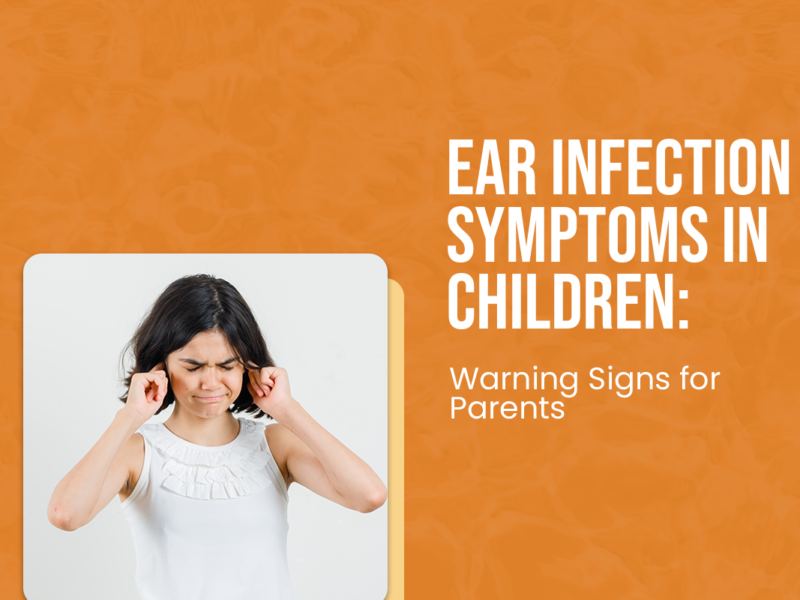 Ear Infection Symptoms in Children: Warning Signs for Parents