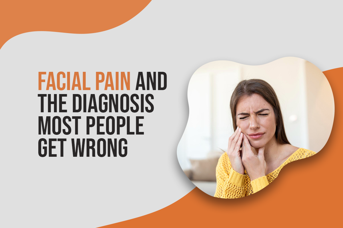 Facial pain and the diagnosis most people get wrong