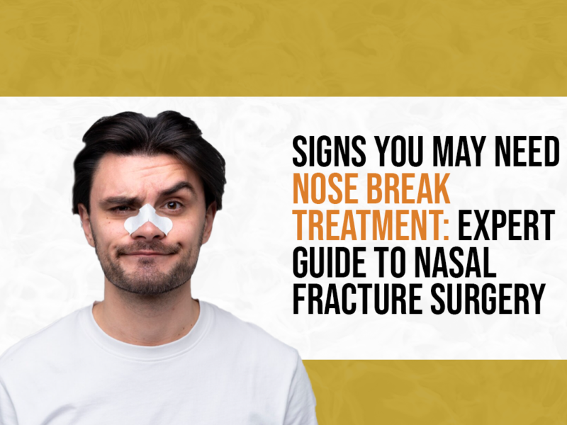 Signs You May Need Nose Break Treatment: Expert Guide to Nasal Fracture Surgery