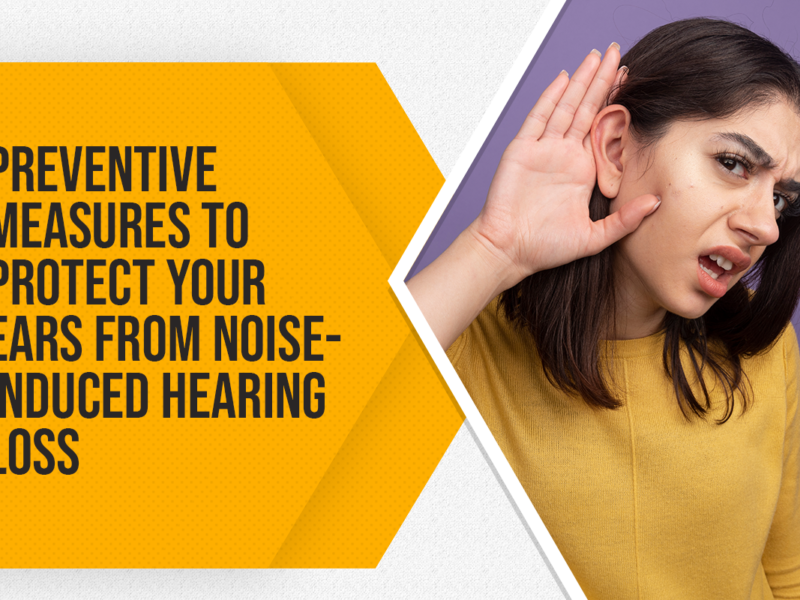 Preventive Measures to Protect Your Ears from Noise-Induced Hearing Loss