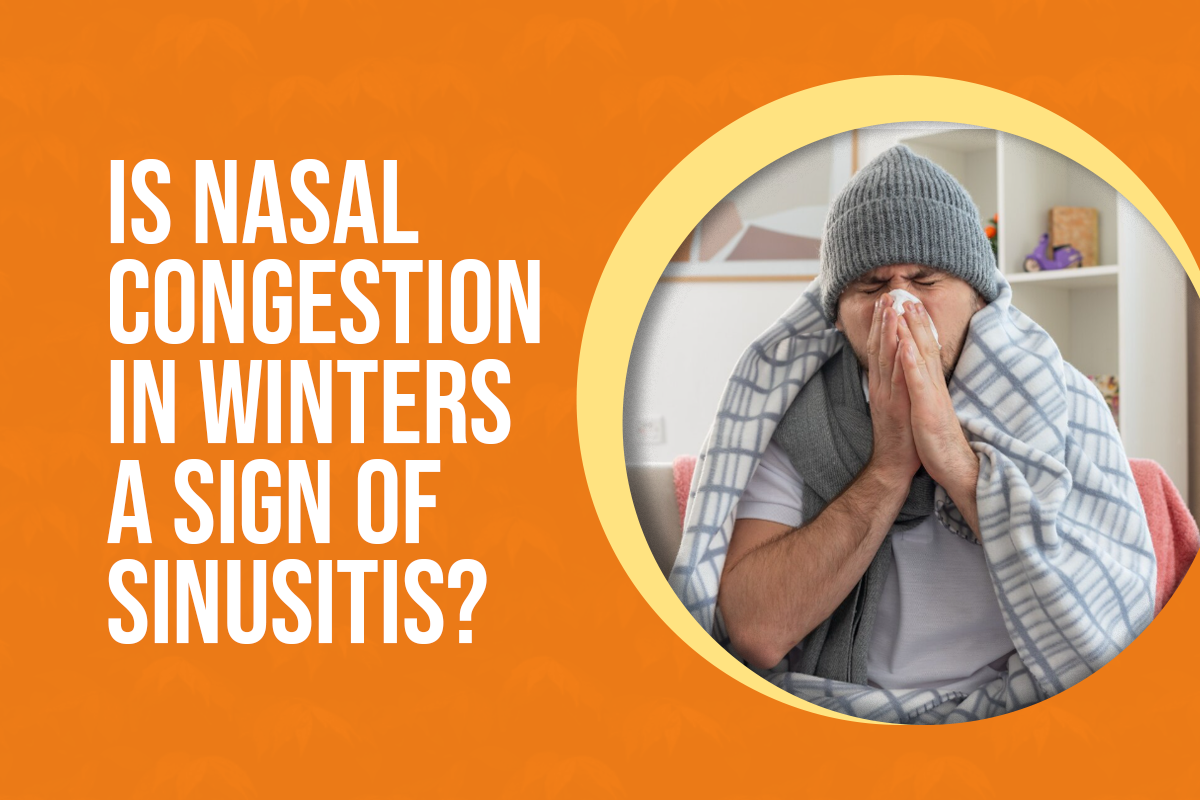 Is Nasal Congestion in Winters a Sign of Sinusitis?