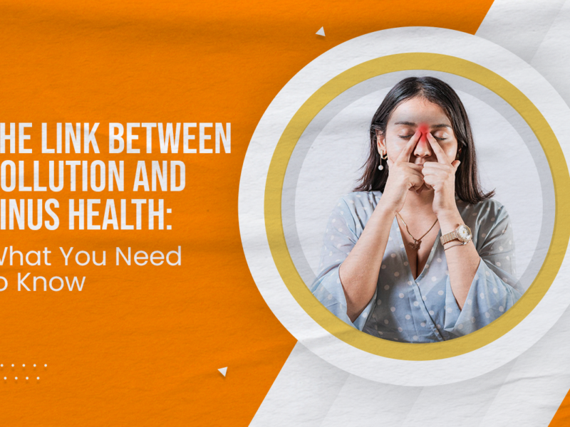 The Link Between Pollution and Sinus Health: What You Need to Know