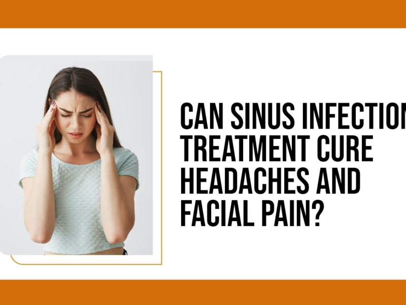 Can Sinus Infection Treatment Cure Headaches and Facial Pain?