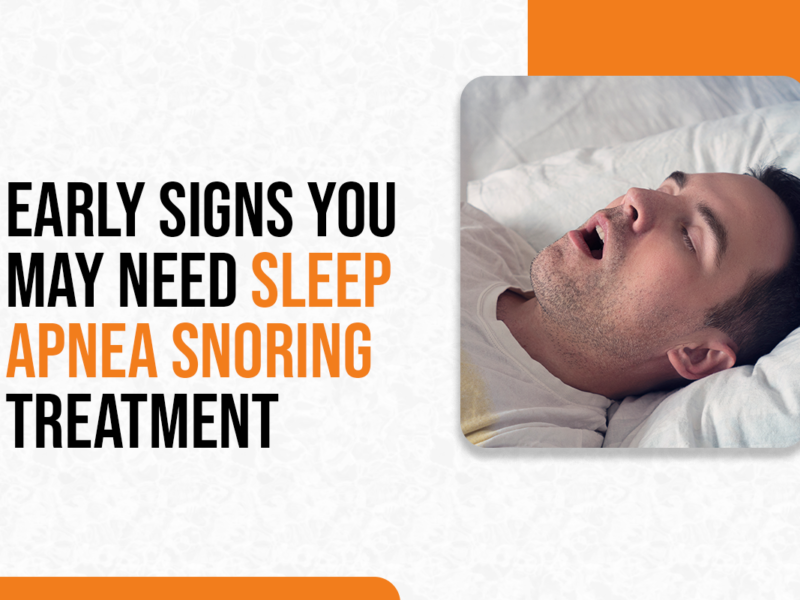 Early Signs You May Need Sleep Apnea Snoring Treatment
