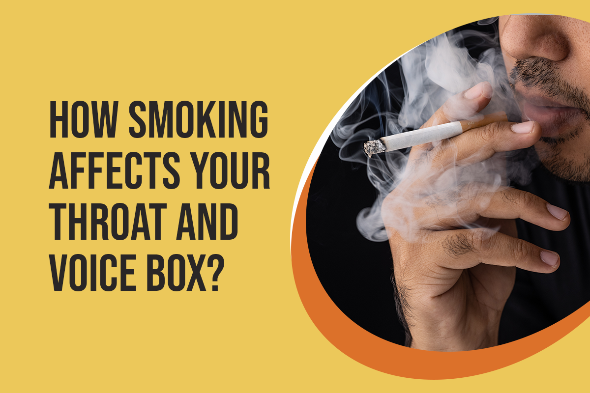 How Smoking Affects Your Throat and Voice Box?