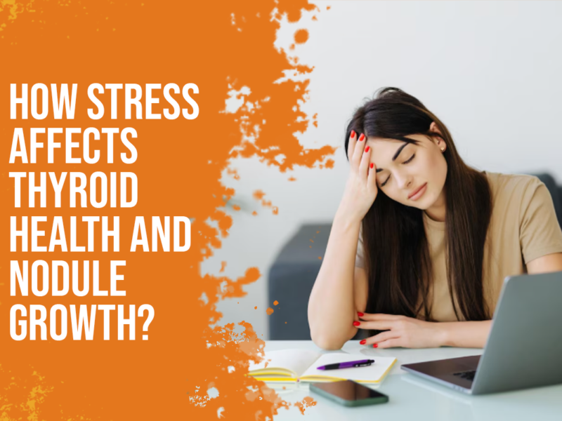 How Stress Affects Thyroid Health and Nodule Growth?