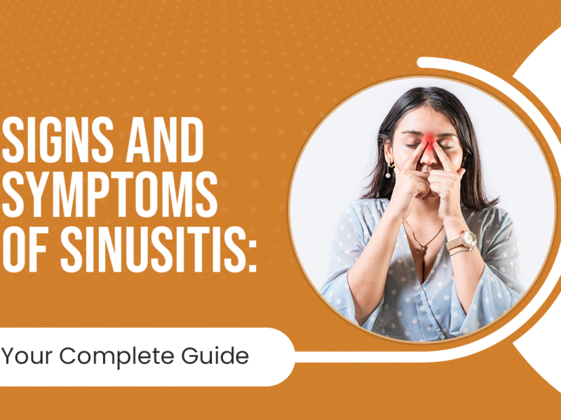 Signs and Symptoms of Sinusitis: Your Complete Guide to Recognition and Treatment