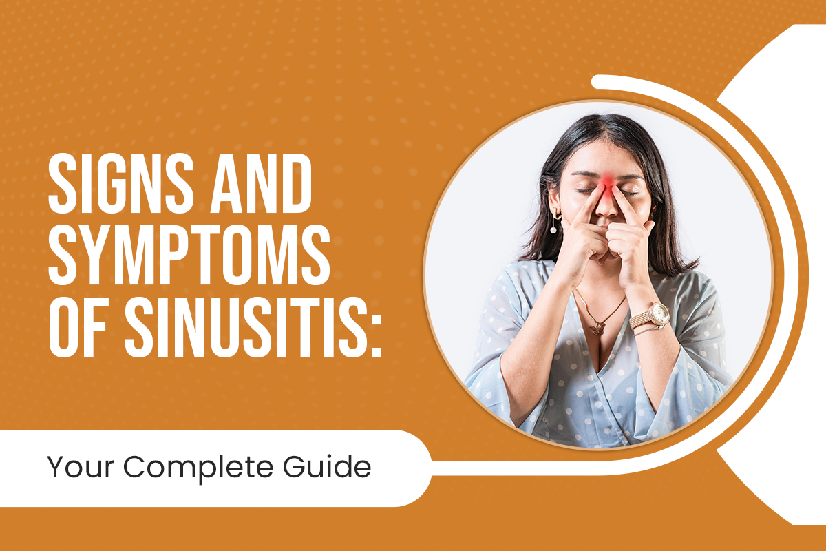 Signs and Symptoms of Sinusitis: Your Complete Guide to Recognition and Treatment
