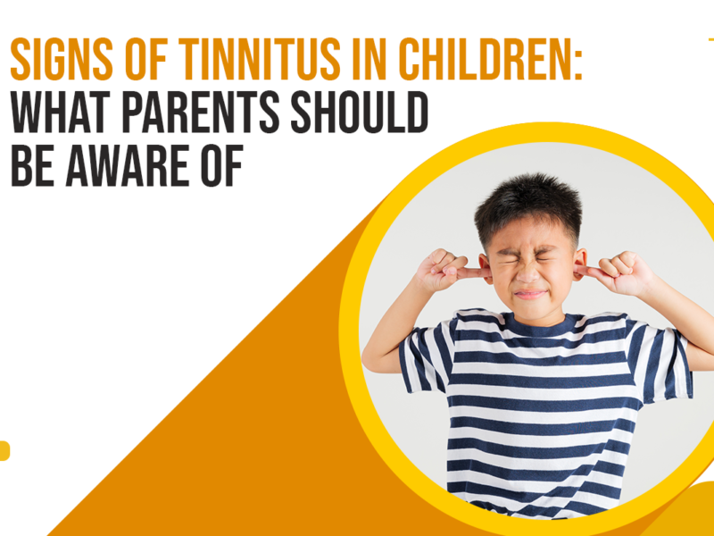 Signs of Tinnitus in Children: What Parents Should Be Aware Of
