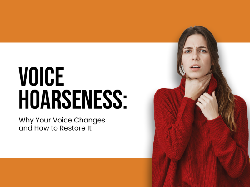 Voice Hoarseness: Why Your Voice Changes and How to Restore It