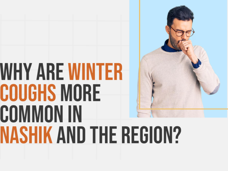 Why Are Winter Coughs More Common in Nashik and the Region?